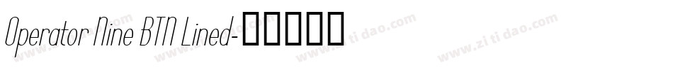 Operator Nine BTN Lined字体转换